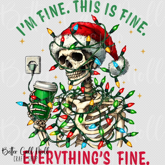 I'm Fine. This is Fine. Everything's Fine UV DTF Decal