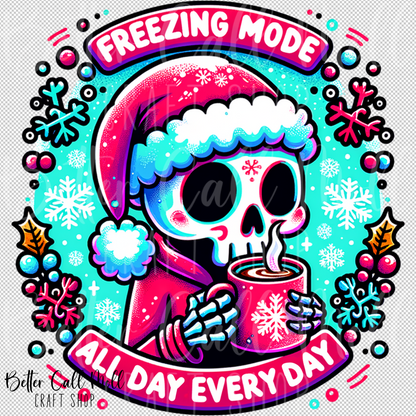 Freezing Mode All Day Every Day UV DTF Decal