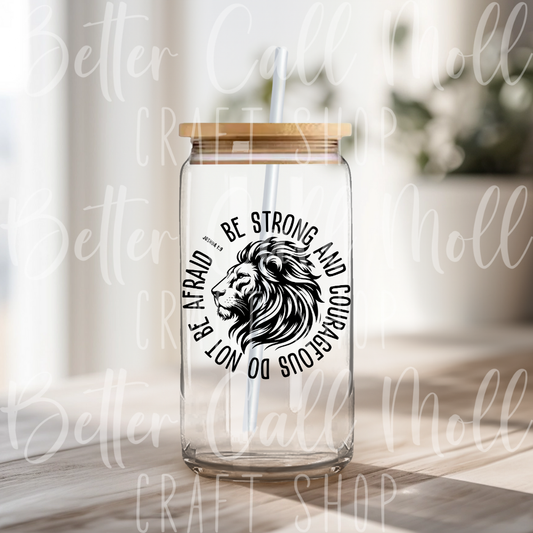 D077 - Be Strong and Courageous UV DTF Decal