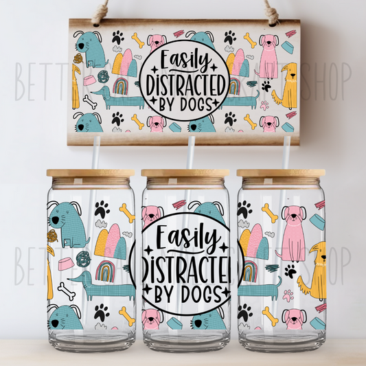 Easily Distracted By Dogs UV DTF 16oz Tumbler Wrap