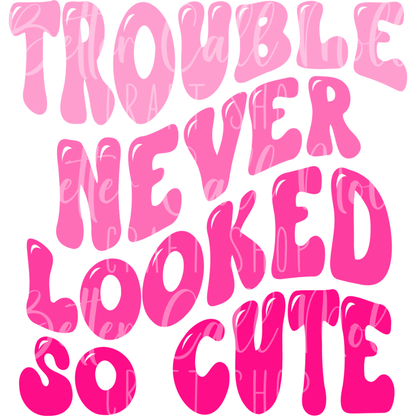 D090 - Trouble Never Looked So Cute UV DTF Decal