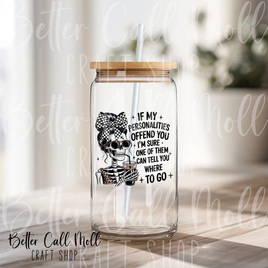 If My Personalities Offend You... UV DTF Decal