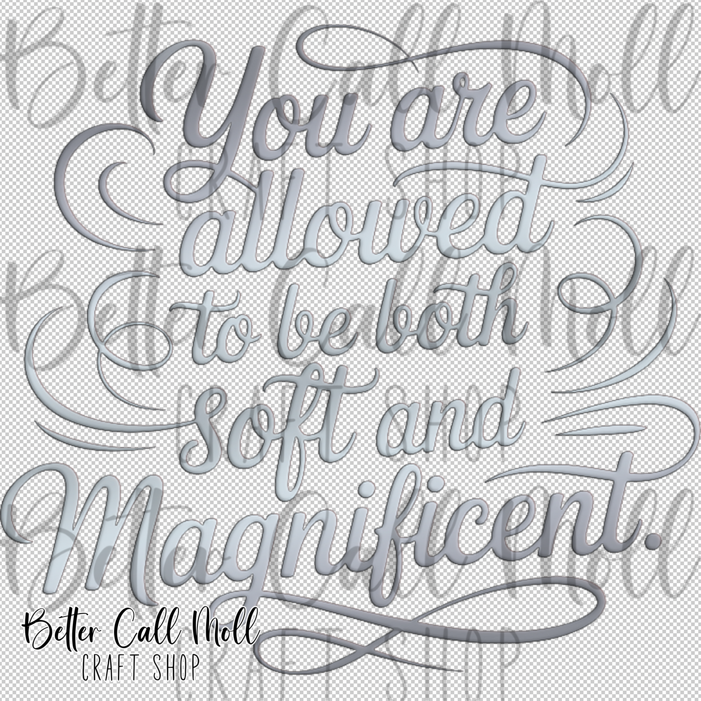 You Are Allowed to Be Both Soft and Magnificent UV DTF Decal
