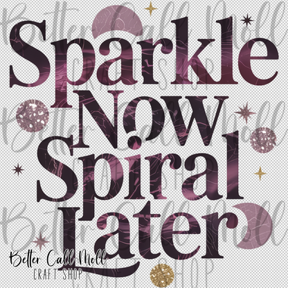 Sparkle Now Spiral Later UV DTF Decal
