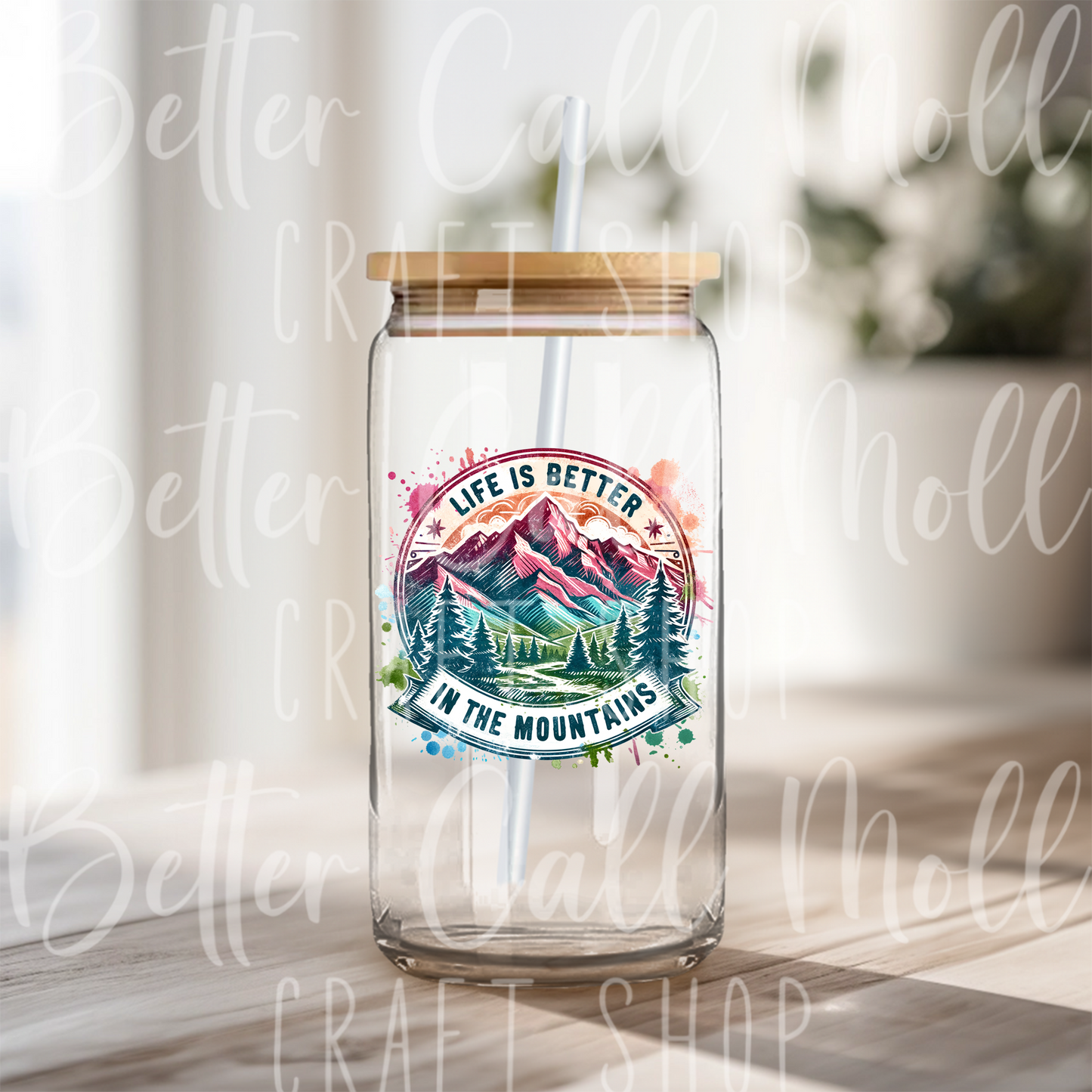 D175 - Life is Better in the Mountains UV DTF Decal