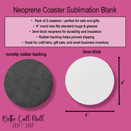 Set of 2 - Round Neoprene Coaster Sublimation Blank – 4”