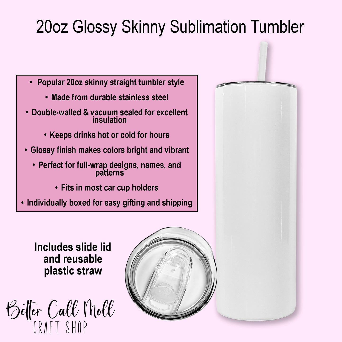 20oz Glossy Skinny Sublimation Tumbler
