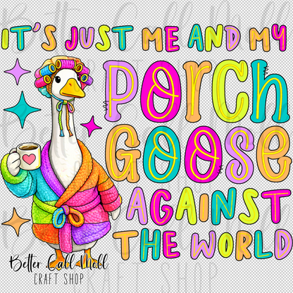 Just Me and My Porch Goose UV DTF Decal