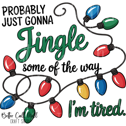 Probably Just Gonna Jingle Some of the Way UV DTF Decal
