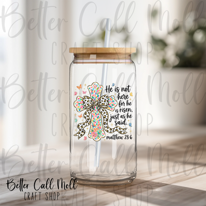 He is Not Here For He is Risen UV DTF Decal