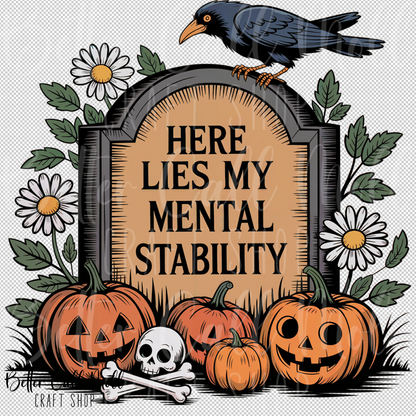 Here Lies My Mental Stability UV DTF Decal