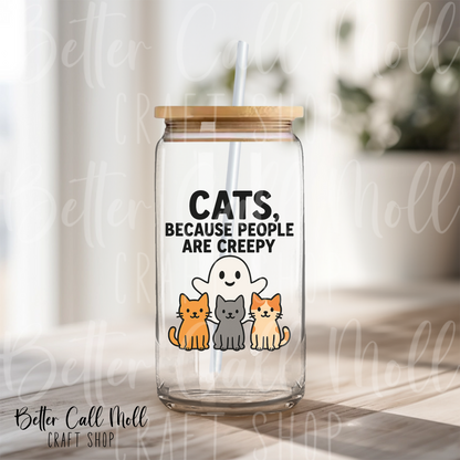 Cats, Because People Are Creepy UV DTF Decal