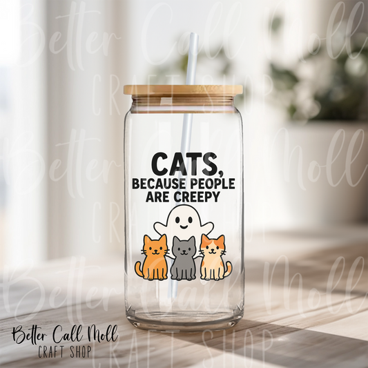Cats, Because People Are Creepy UV DTF Decal