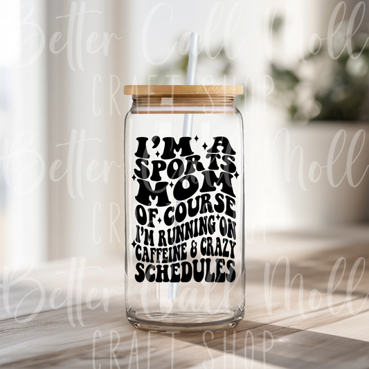 D157 - I'm a Sports Mom UV DTF Decal