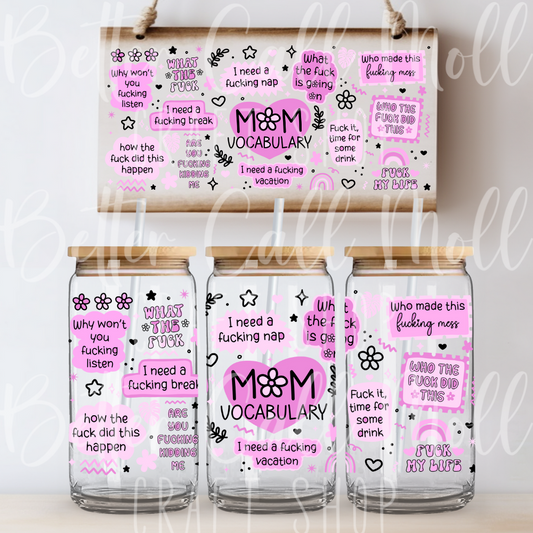 W015 - Mom Vocabulary (Explicit) UV DTF 16oz Tumbler Wrap