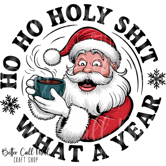 Ho Ho Holy Sh*t What a Year UV DTF Decal