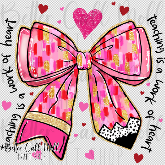 Teaching is a Work of Heart Bow UV DTF Decal