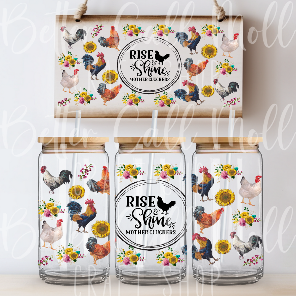 W033 - Rise & Shine Mother Cluckers UV DTF 16oz Tumbler Wrap