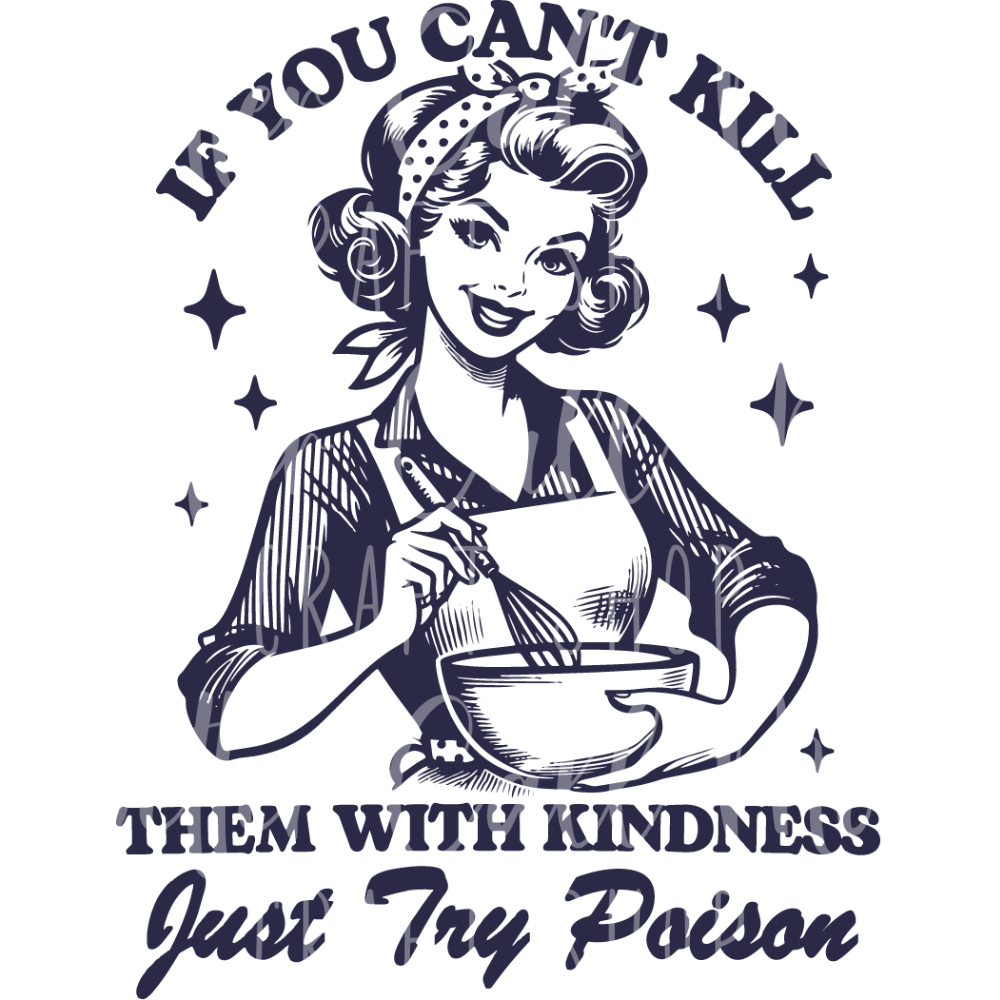 D032 - If You Can't Kill Them with Kindness... UV DTF Decal