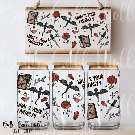 What's Your Fantasy? UV DTF 16oz Tumbler Wrap