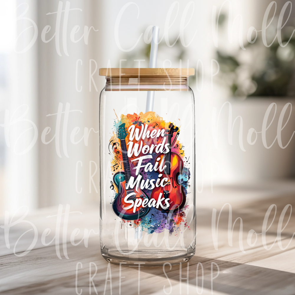 D187 - When Words Fail Music Speaks UV DTF Decal