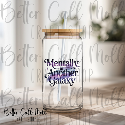 Mentally in Another Galaxy UV DTF Decal