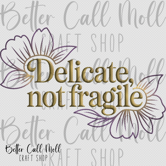Delicate Not Fragile UV DTF Decal