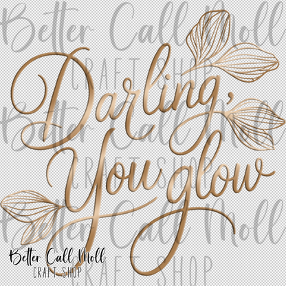 Darling You Glow UV DTF Decal