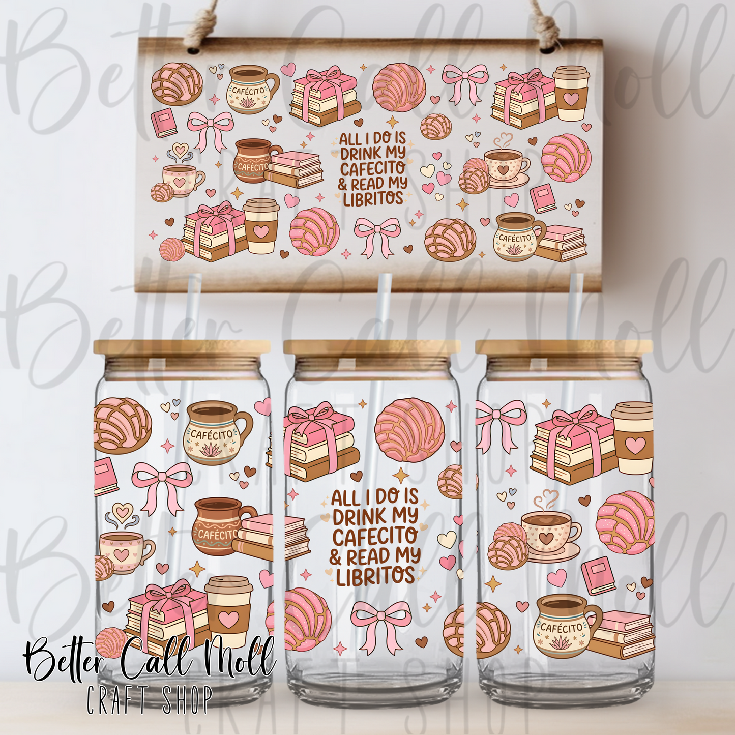 All I Do Is Drink My Cafecito & Read My Libritos UV DTF 16oz Tumbler Wrap
