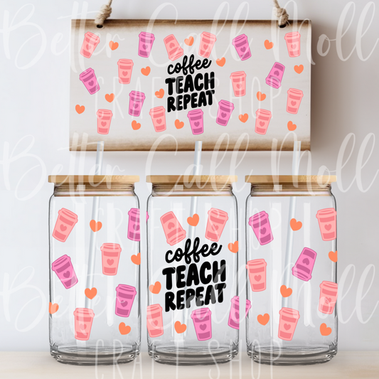 W041 - Coffee Teach Repeat UV DTF 16oz Tumbler Wrap