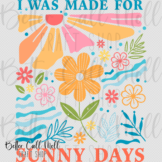 I Was Made for Sunny Days UV DTF Decal