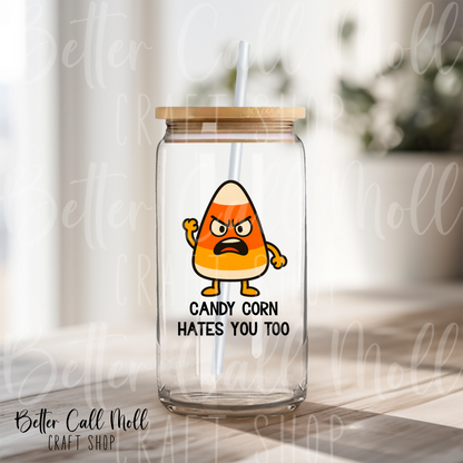 Candy Corn Hates You Too UV DTF Decal