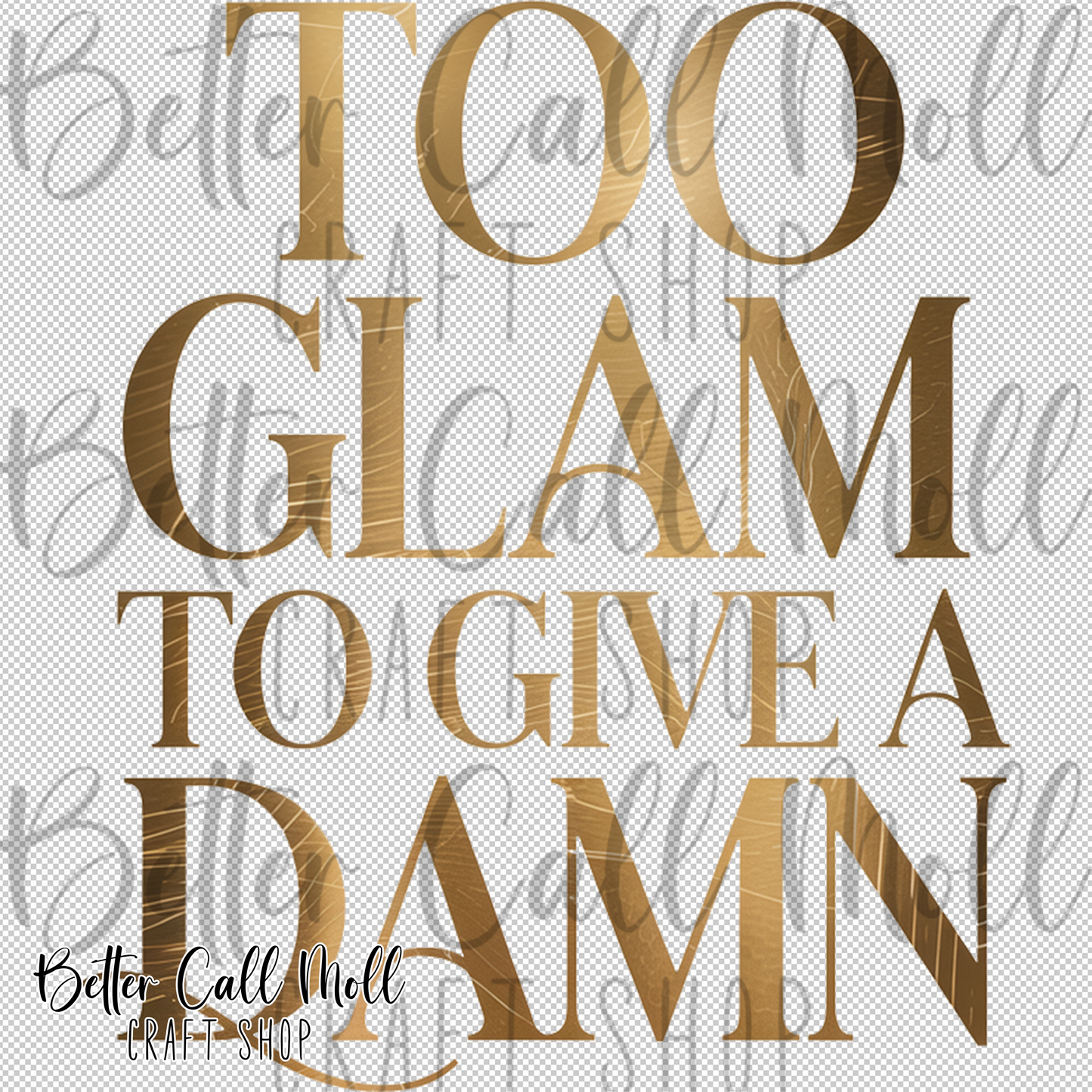 Too Glam to Give a Damn UV DTF Decal