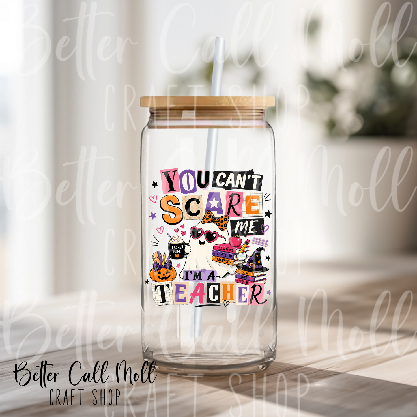 You Can't Scare Me I'm a Teacher UV DTF Decal