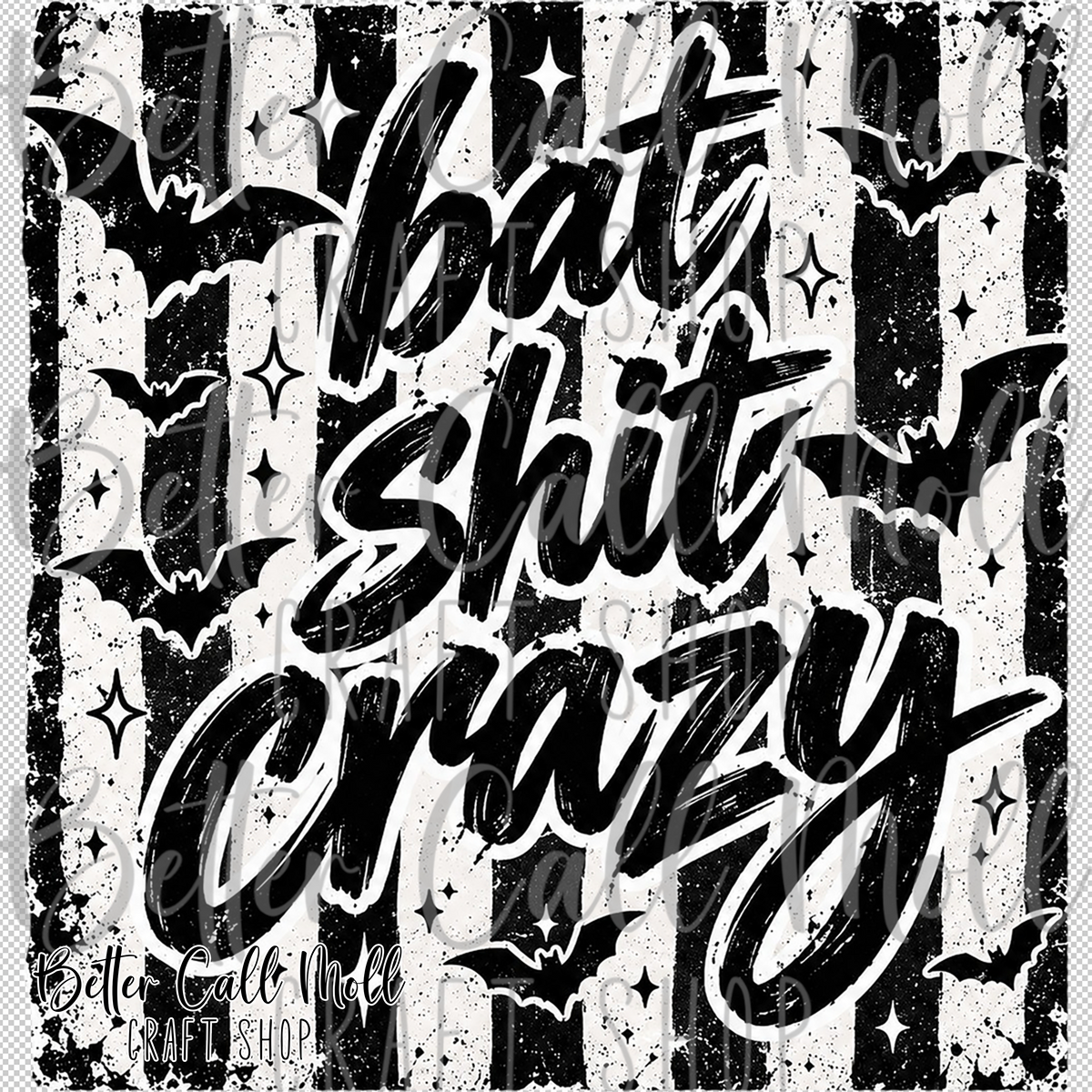 Bat Sh*t Crazy UV DTF Decal