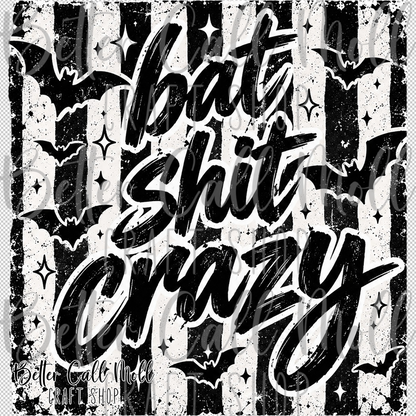 Bat Sh*t Crazy UV DTF Decal