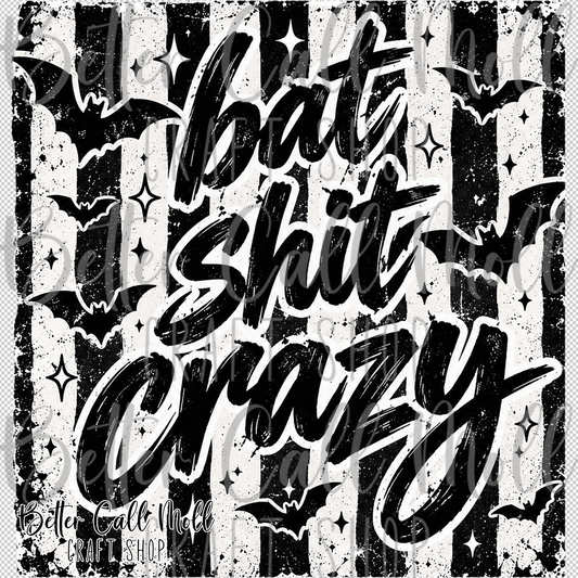 Bat Sh*t Crazy UV DTF Decal