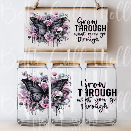 W130 - Grow Through What You Go Through UV DTF 16oz Tumbler Wrap