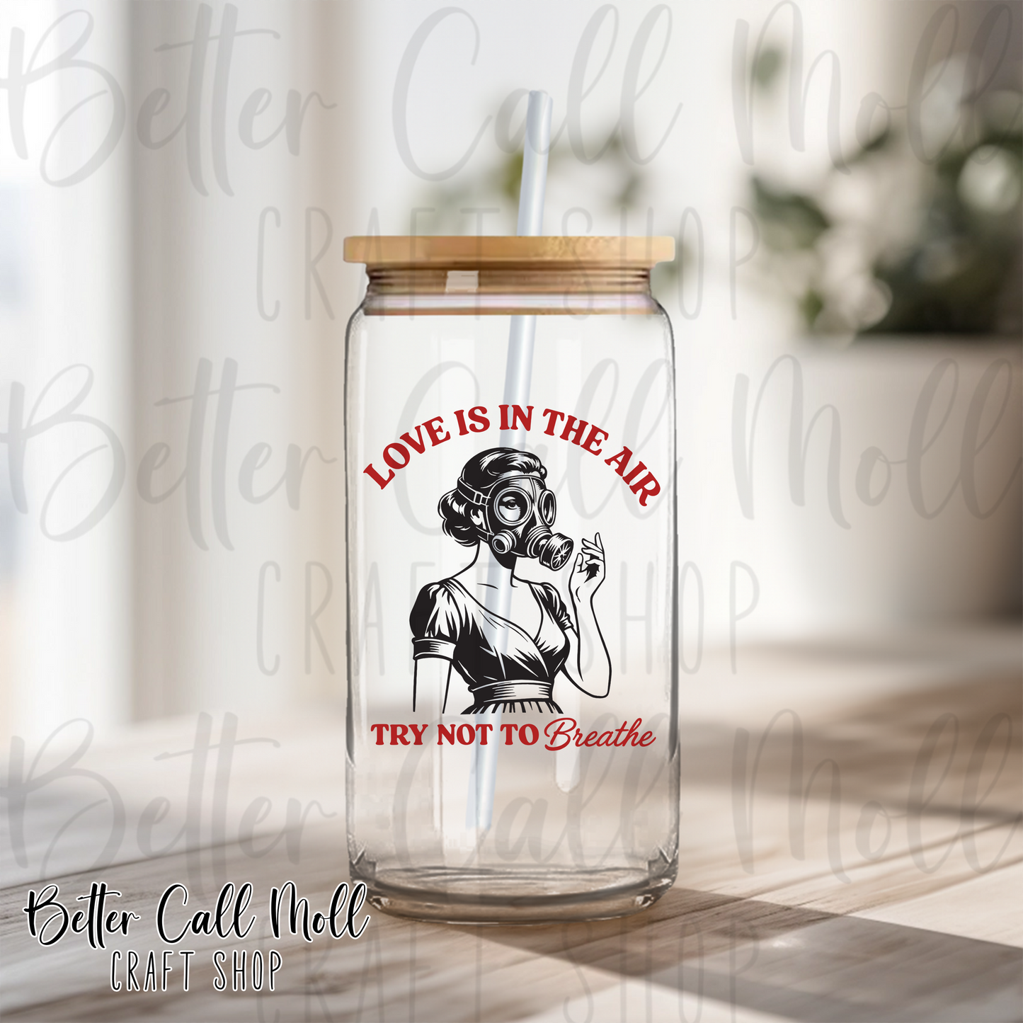 Love is In the Air Try Not to Breathe UV DTF Decal