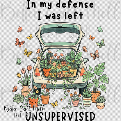 In My Defense I Was Left Unsupervised UV DTF Decal