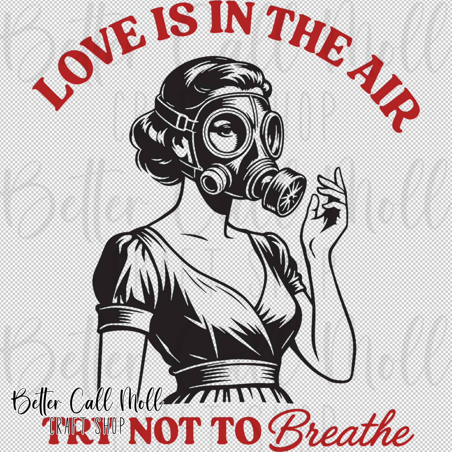 Love is In the Air Try Not to Breathe UV DTF Decal