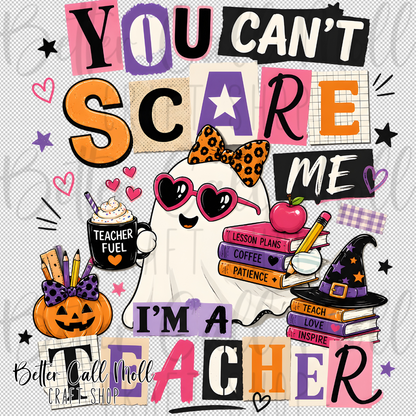 You Can't Scare Me I'm a Teacher UV DTF Decal