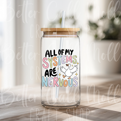 D136 - All My Systems Are Nervous UV DTF Decal