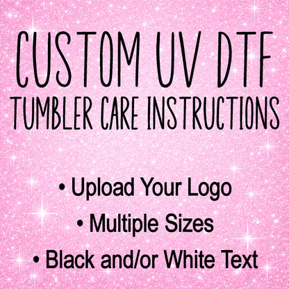 Tumbler Care Instructions UV DTF Decals