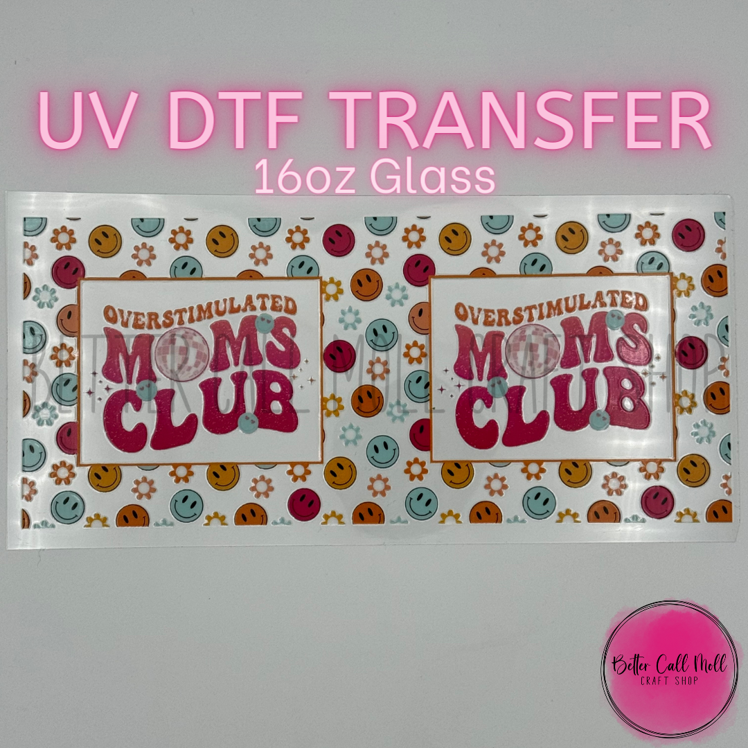 Overstimulated Moms Club Disco UV DTF 16oz Glass Tumbler Wrap