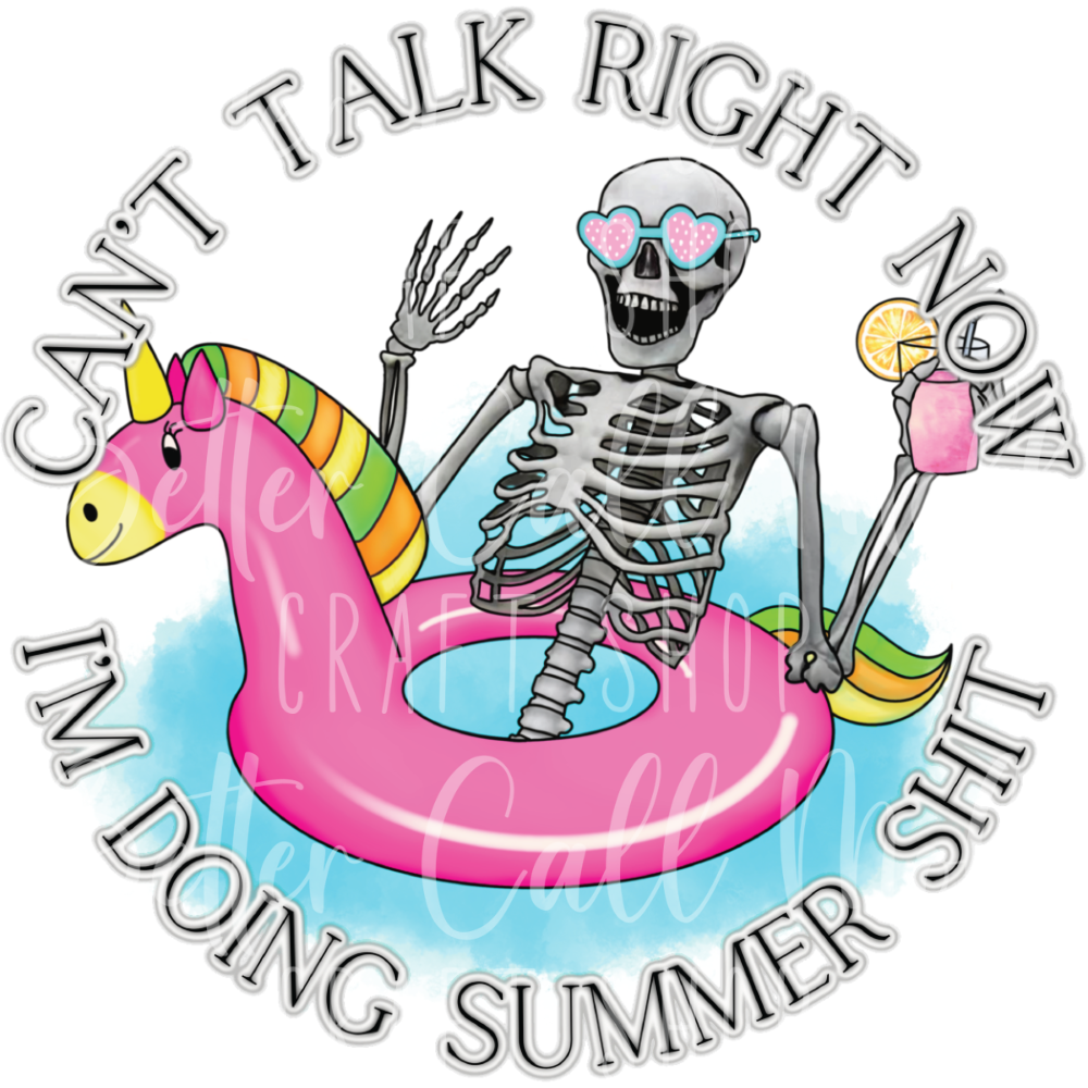 Can't Talk Right Now Summer UV DTF Decal