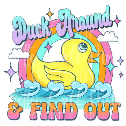 Duck Around and Find Out UV DTF Decal