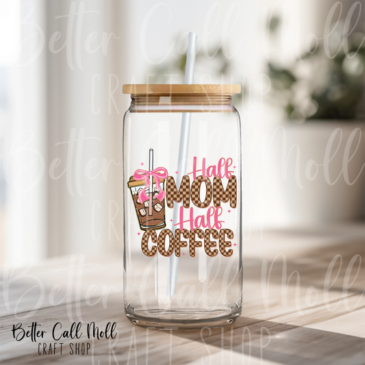 D079 - Half Mom Half Coffee UV DTF Decal