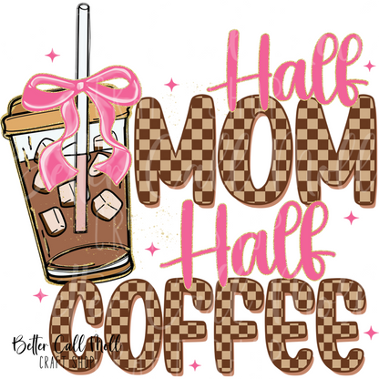 D079 - Half Mom Half Coffee UV DTF Decal