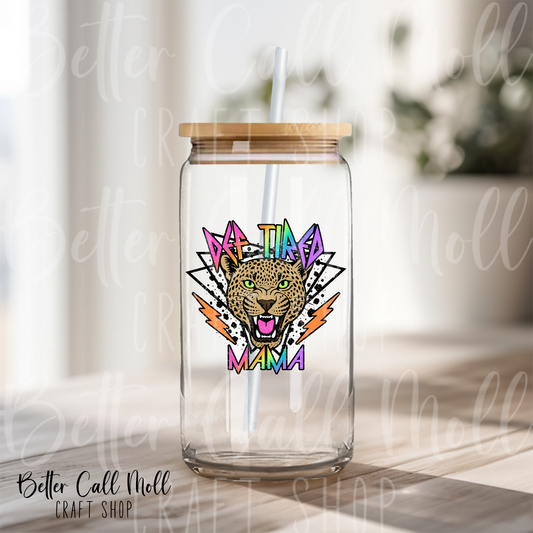 D080 - Def Tired Mama UV DTF Decal